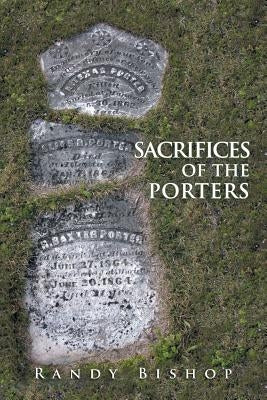 Sacrifices of the Porters by Bishop, Randy