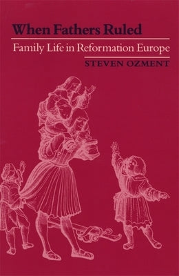 When Fathers Ruled P by Ozment, Steven E.