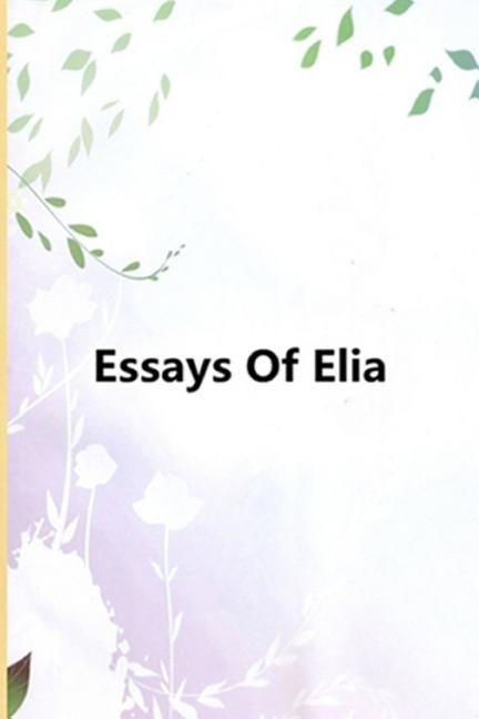 Essays Of Elia by Lamb, Charles