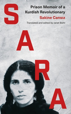 Sara: Prison Memoir of a Kurdish Revolutionary by Cansiz, Sakine