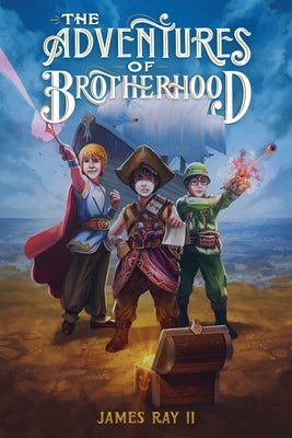 The adventures of brotherhood by James Ray LL
