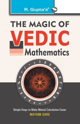 The Magic of Vedic Mathematics by Garg, Mayank