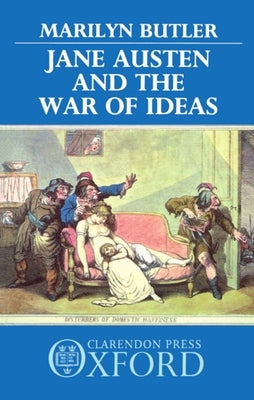 Jane Austen and the War of Ideas by Butler, Marilyn
