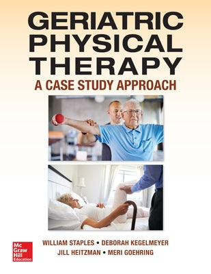 Geriatric Physical Therapy by Staples, William