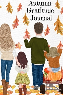 Autumn Gratitude Journal: But I Think I Love Fall Most Of All...BFF Notebook Journaling Pages To Write In Shared Just Us Girls Memories, Convers by Harvest, Maple