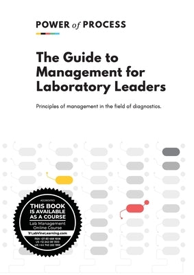 The Guide to Management For Laboratory Leaders: Principles of management in the field of diagnostics. by Gouws, André