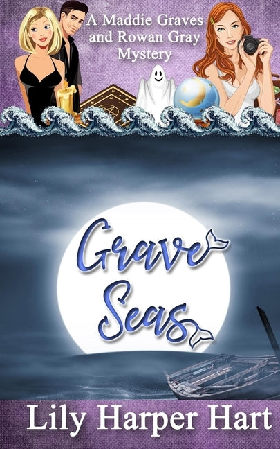Grave Seas: A Maddie Graves and Rowan Gray Mystery by Hart, Lily Harper