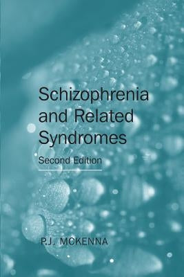 Schizophrenia and Related Syndromes by McKenna, P. J.