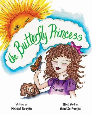 The Butterfly Princess by Keegan, Michael