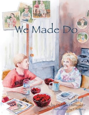 We Made Do by Hunsaker, Debbie