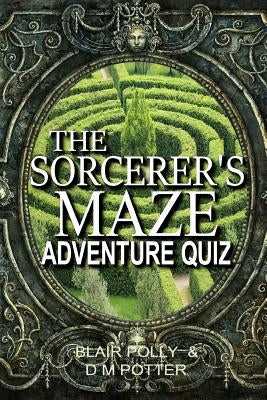 The Sorcerer's Maze by Potter, DM