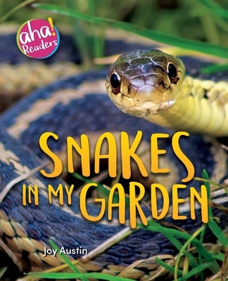 Snakes in My Garden by Austin, Joy