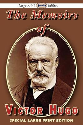 The Memoirs of Victor Hugo by Hugo, Victor