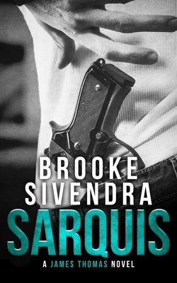 Sarquis: A Romantic Thriller by Sivendra, Brooke