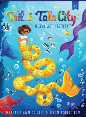Tail & Tale City: Heavy Art History by Collier, Margaret Ann