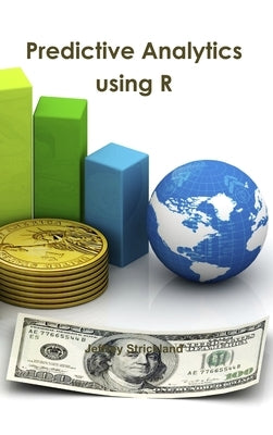Predictive Analytics using R by Strickland, Jeffrey