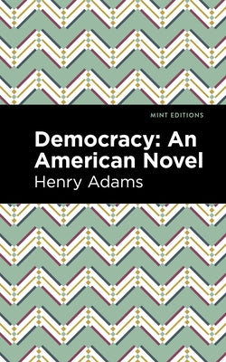 Democracy: An American Novel by Adams, Henry