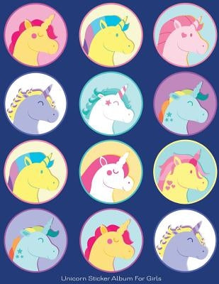 Unicorn Sticker Album For Girls: 100 Plus Pages For PERMANENT Sticker Collection, Activity Book For Girls, Blue - 8.5 by 11 by Scales, Maz