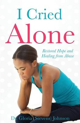 I Cried Alone by Johnson, Gloria (Stevens)