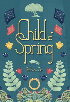 Child of Spring by Zia, Farhana