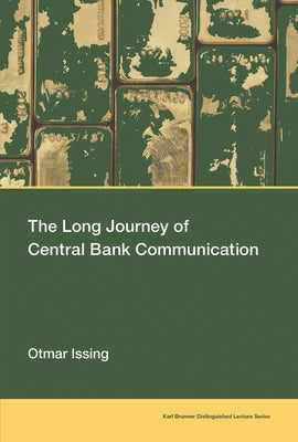 The Long Journey of Central Bank Communication by Issing, Otmar