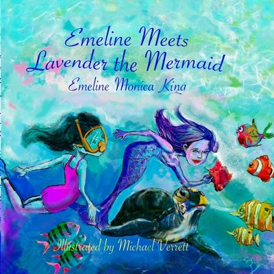Emeline Meets Lavender the Mermaid by King, Emeline