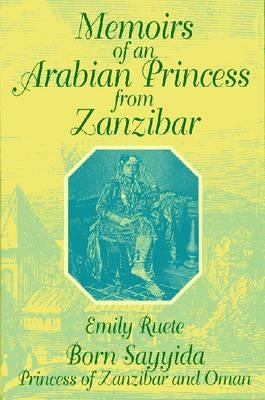 Memoirs of an Arabian Princess from Zanzibar by Reute, Emily