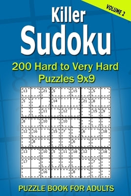 Killer Sudoku Puzzle Book for Adults: 200 Hard to Very Hard Puzzles 9x9 (Volume2) by Gurin, Alena