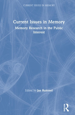 Current Issues in Memory: Memory Research in the Public Interest by Rummel, Jan