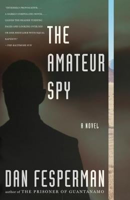 The Amateur Spy by Fesperman, Dan