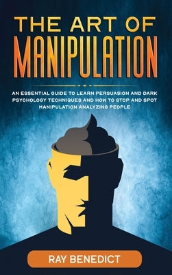 The Art of Manipulation by Benedict, Ray