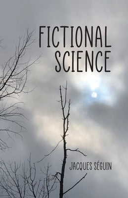 Fictional Science by Séguin, Jacques