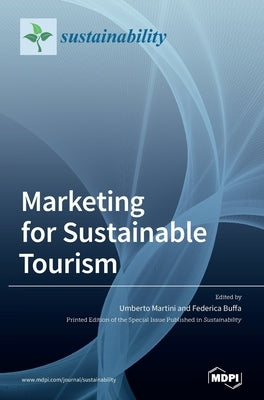 Marketing for Sustainable Tourism by Martini, Umberto