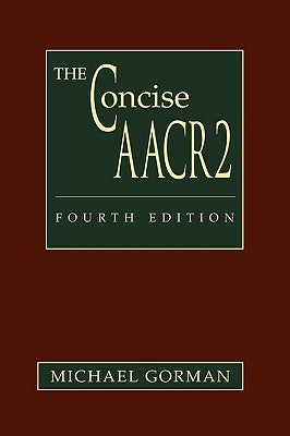 The Concise AACR2 by Gorman, Michael