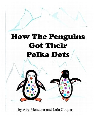 How The Penguins Got Their Polka Dots by Cooper, Lula