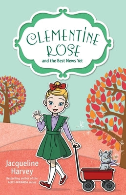Clementine Rose and the Best News Yet, Volume 15 by Harvey, Jacqueline