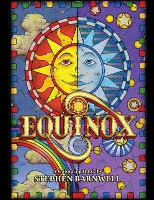 EQUINOX, A Colouring Book: International Edition by Barnwell, Stephen