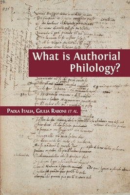 What is Authorial Philology? by Italia, Paola
