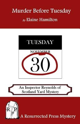 Murder Before Tuesday: An Inspector Reynolds of Scotland Yard Mystery by Hamilton, Elaine