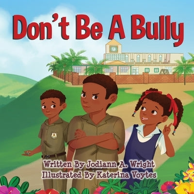 Don't Be A Bully by Voytes, Katerina