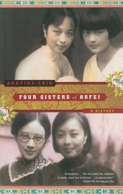 Four Sisters of Hofei: A History by Chin, Ann Ping