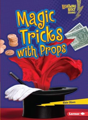 Magic Tricks with Props by Olson, Elsie