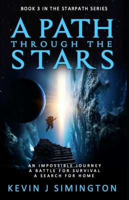 A Path Through The Stars (StarPath - Book 3) by Simington, Kevin J.