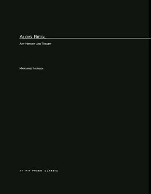 Alois Riegl: Art History and Theory by Iversen, Margaret