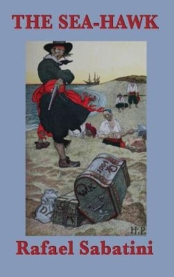 The Sea-Hawk by Sabatini, Rafael