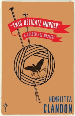 This Delicate Murder: A Golden Age Mystery by Clandon, Henrietta