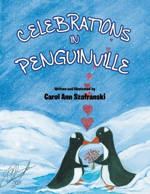 Celebrations in Penguinville by Szafranski, Carol Ann