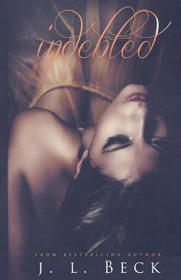 Indebted by Beck, J. L.