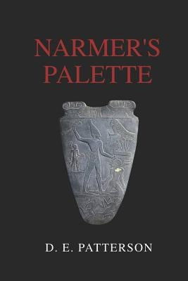Narmer's Palette by Patterson, D. E.