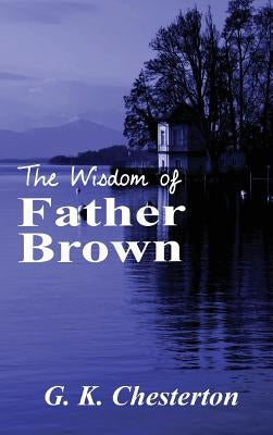 The Wisdom of Father Brown by Chesterton, G. K.